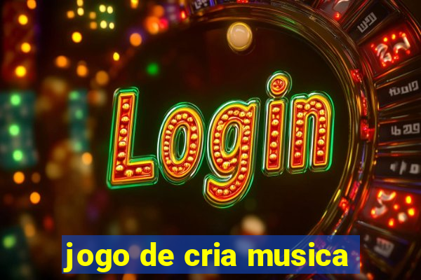 jogo de cria musica